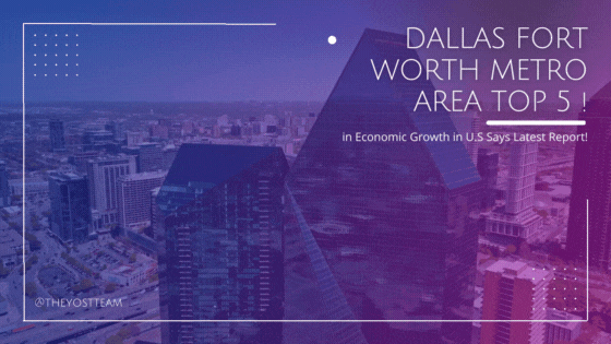 Dallas Fort Worth Metro Area Top 5 in Economic Growth in U.S Says Latest Report!